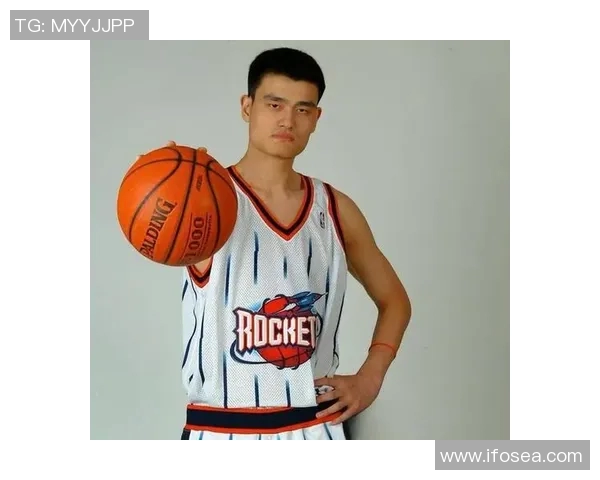 姚明中场球精彩瞬间回顾与分析展现篮球巨星的非凡技艺与影响力